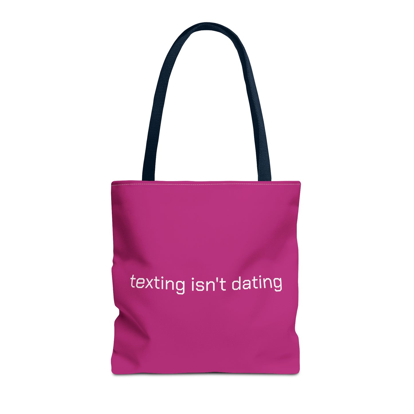 texting isn't dating Tote Bag